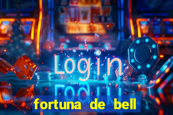 fortuna de bell marques 2024